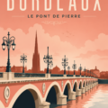 Affiche artistique représentant le Pont de Pierre de Bordeaux, avec des couleurs modernes et un design élégant.