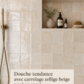 Douche tendance avec carrelage zellige beige