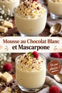 Mousse au chocolat blanc et mascarpone servie dans des coupes élégantes avec des framboises.